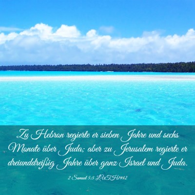 Picture 03 - 2 Samuel 5:5 LUTH1912 - Zu Hebron regierte er sieben Jahre und sechs - Bible Verse Picture