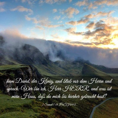 Picture 03 - 2 Samuel 7:18 LUTH1912 - kam David, der König, und blieb vor dem Herrn - Bible Verse Picture