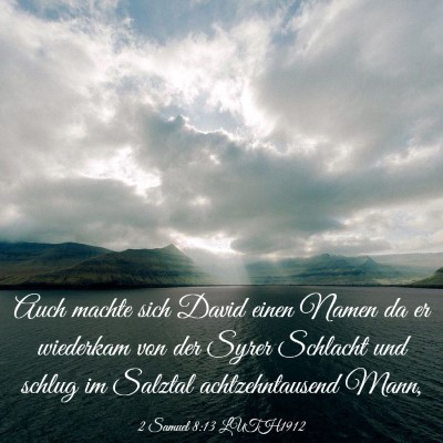 Picture 03 - 2 Samuel 8:13 LUTH1912 - Auch machte sich David einen Namen da er - Bible Verse Picture