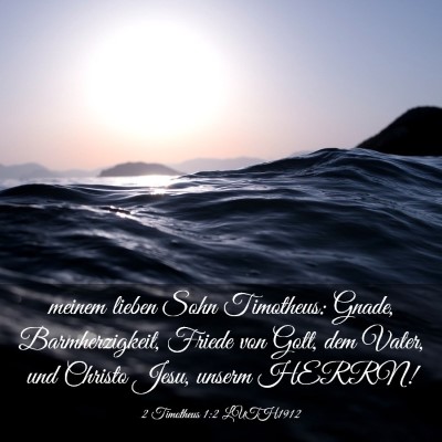 Picture 03 - 2 Timotheus 1:2 LUTH1912 - meinem lieben Sohn Timotheus: Gnade, - Bible Verse Picture