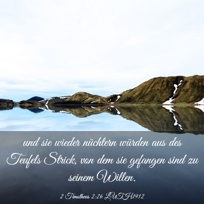 Picture 03 - 2 Timotheus 2:26 LUTH1912 - und sie wieder nüchtern würden aus des Teufels - Bible Verse Picture