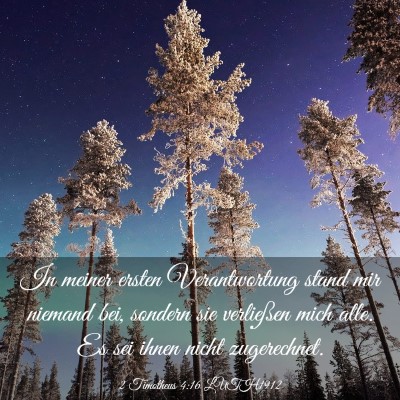 Picture 03 - 2 Timotheus 4:16 LUTH1912 - In meiner ersten Verantwortung stand mir niemand - Bible Verse Picture