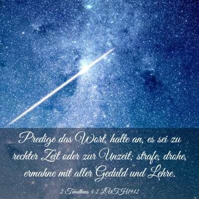 Picture 03 - 2 Timotheus 4:2 LUTH1912 - Predige das Wort, halte an, es sei zu rechter - Bible Verse Picture
