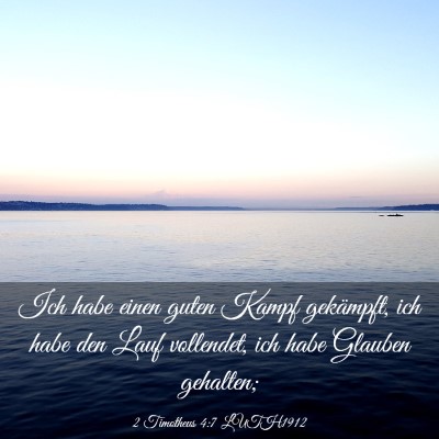 Picture 03 - 2 Timotheus 4:7 LUTH1912 - Ich habe einen guten Kampf gekämpft, ich habe - Bible Verse Picture