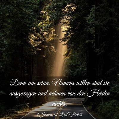 Picture 03 - 3 Johannes 1:7 LUTH1912 - Denn um seines Namens willen sind sie ausgezogen - Bible Verse Picture