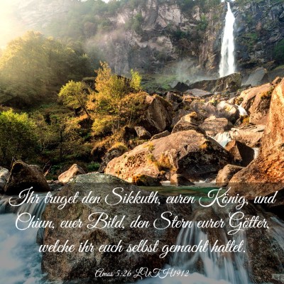 Picture 03 - Amos 5:26 LUTH1912 - Ihr truget den Sikkuth, euren König, und Chiun, - Bible Verse Picture