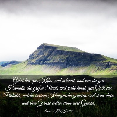 Picture 03 - Amos 6:2 LUTH1912 - Gehet hin gen Kalne und schauet, und von da gen - Bible Verse Picture