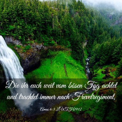 Picture 03 - Amos 6:3 LUTH1912 - Die ihr euch weit vom bösen Tag achtet und - Bible Verse Picture