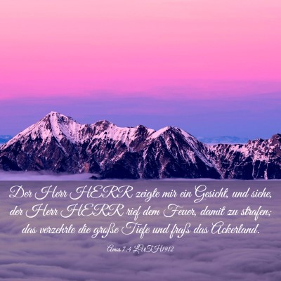 Picture 03 - Amos 7:4 LUTH1912 - Der Herr HERR zeigte mir ein Gesicht, und siehe, - Bible Verse Picture