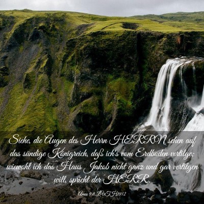 Picture 03 - Amos 9:8 LUTH1912 - Siehe, die Augen des Herrn HERRN sehen auf das - Bible Verse Picture