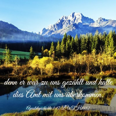 Picture 03 - Apostelgeschichte 1:17 LUTH1912 - denn er war zu uns gezählt und hatte dies Amt - Bible Verse Picture