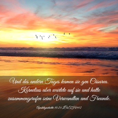 Picture 03 - Apostelgeschichte 10:24 LUTH1912 - Und des andern Tages kamen sie gen Cäsarea. - Bible Verse Picture