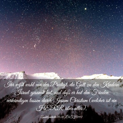 Picture 03 - Apostelgeschichte 10:36 LUTH1912 - Ihr wißt wohl von der Predigt, die Gott zu den - Bible Verse Picture