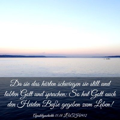 Picture 03 - Apostelgeschichte 11:18 LUTH1912 - Da sie das hörten schwiegen sie still und lobten - Bible Verse Picture