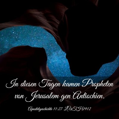 Picture 03 - Apostelgeschichte 11:27 LUTH1912 - In diesen Tagen kamen Propheten von Jerusalem gen - Bible Verse Picture