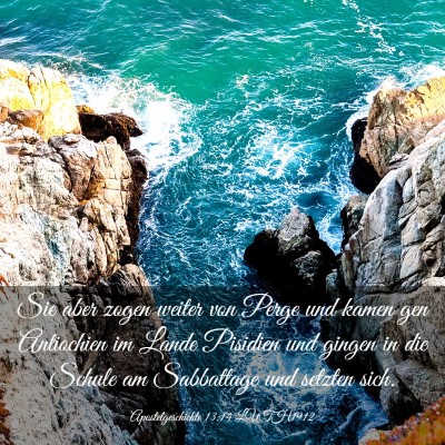 Picture 03 - Apostelgeschichte 13:14 LUTH1912 - Sie aber zogen weiter von Perge und kamen gen - Bible Verse Picture