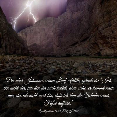 Picture 03 - Apostelgeschichte 13:25 LUTH1912 - Da aber Johannes seinen Lauf erfüllte, sprach - Bible Verse Picture