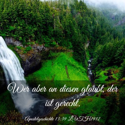 Picture 03 - Apostelgeschichte 13:39 LUTH1912 - Wer aber an diesen glaubt, der ist - Bible Verse Picture