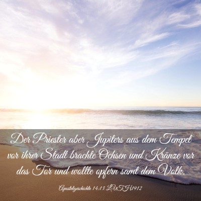 Picture 03 - Apostelgeschichte 14:13 LUTH1912 - Der Priester aber Jupiters aus dem Tempel vor - Bible Verse Picture