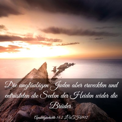 Picture 03 - Apostelgeschichte 14:2 LUTH1912 - Die ungläubigen Juden aber erweckten und - Bible Verse Picture
