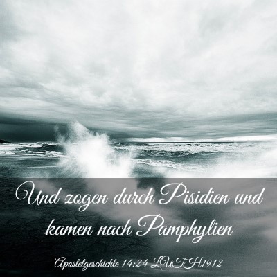 Picture 03 - Apostelgeschichte 14:24 LUTH1912 - Und zogen durch Pisidien und kamen nach - Bible Verse Picture