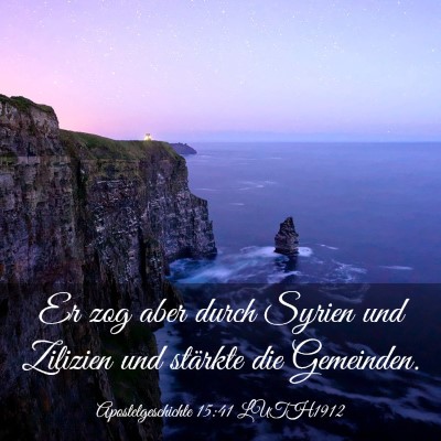 Picture 03 - Apostelgeschichte 15:41 LUTH1912 - Er zog aber durch Syrien und Zilizien und - Bible Verse Picture