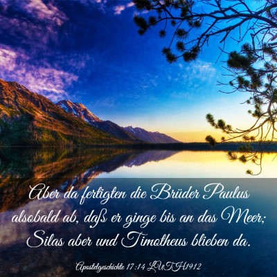 Picture 03 - Apostelgeschichte 17:14 LUTH1912 - Aber da fertigten die Brüder Paulus alsobald ab, - Bible Verse Picture