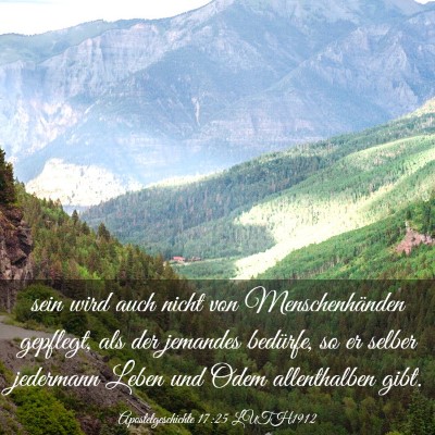 Picture 03 - Apostelgeschichte 17:25 LUTH1912 - sein wird auch nicht von Menschenhänden - Bible Verse Picture