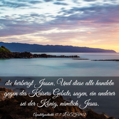 Picture 03 - Apostelgeschichte 17:7 LUTH1912 - die herbergt Jason. Und diese alle handeln gegen - Bible Verse Picture