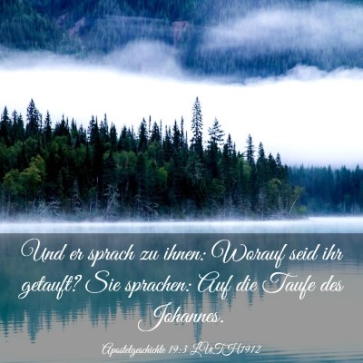 Picture 03 - Apostelgeschichte 19:3 LUTH1912 - Und er sprach zu ihnen: Worauf seid ihr getauft? - Bible Verse Picture
