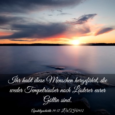 Picture 03 - Apostelgeschichte 19:37 LUTH1912 - Ihr habt diese Menschen hergeführt, die weder - Bible Verse Picture