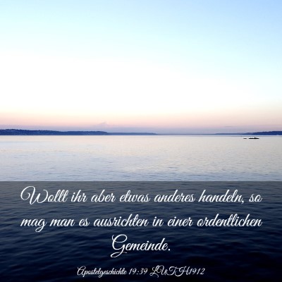 Picture 03 - Apostelgeschichte 19:39 LUTH1912 - Wollt ihr aber etwas anderes handeln, so mag man - Bible Verse Picture