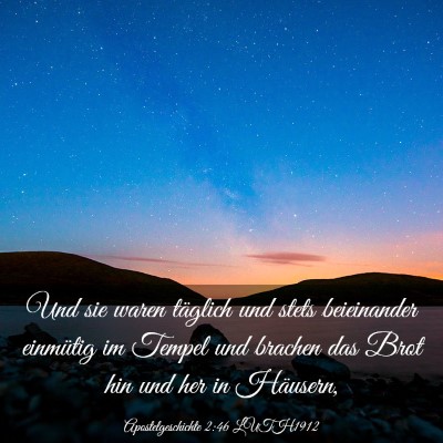 Picture 03 - Apostelgeschichte 2:46 LUTH1912 - Und sie waren täglich und stets beieinander - Bible Verse Picture