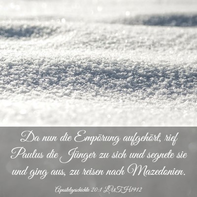 Picture 03 - Apostelgeschichte 20:1 LUTH1912 - Da nun die Empörung aufgehört, rief Paulus die - Bible Verse Picture