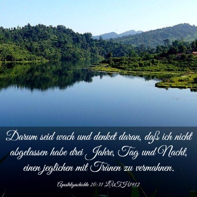 Picture 03 - Apostelgeschichte 20:31 LUTH1912 - Darum seid wach und denket daran, daß ich nicht - Bible Verse Picture