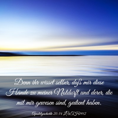 Picture 03 - Apostelgeschichte 20:34 LUTH1912 - Denn ihr wisset selber, daß mir diese Hände zu - Bible Verse Picture