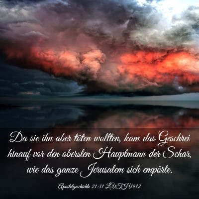 Picture 03 - Apostelgeschichte 21:31 LUTH1912 - Da sie ihn aber töten wollten, kam das Geschrei - Bible Verse Picture