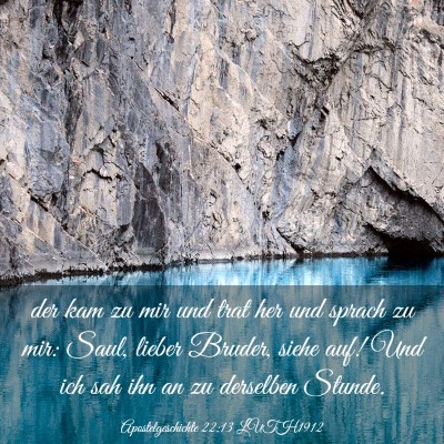 Picture 03 - Apostelgeschichte 22:13 LUTH1912 - der kam zu mir und trat her und sprach zu mir: - Bible Verse Picture