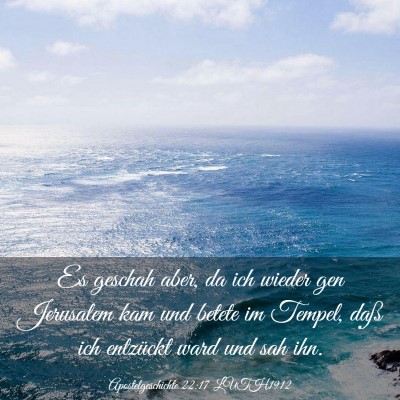 Picture 03 - Apostelgeschichte 22:17 LUTH1912 - Es geschah aber, da ich wieder gen Jerusalem kam - Bible Verse Picture