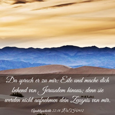 Picture 03 - Apostelgeschichte 22:18 LUTH1912 - Da sprach er zu mir: Eile und mache dich behend - Bible Verse Picture