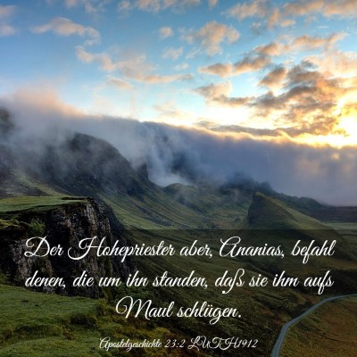 Picture 03 - Apostelgeschichte 23:2 LUTH1912 - Der Hohepriester aber, Ananias, befahl denen, die - Bible Verse Picture