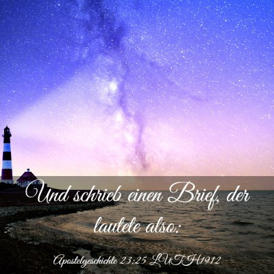 Picture 03 - Apostelgeschichte 23:25 LUTH1912 - Und schrieb einen Brief, der lautete - Bible Verse Picture
