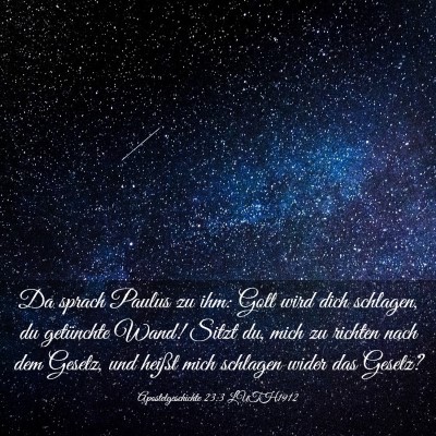 Picture 03 - Apostelgeschichte 23:3 LUTH1912 - Da sprach Paulus zu ihm: Gott wird dich schlagen, - Bible Verse Picture