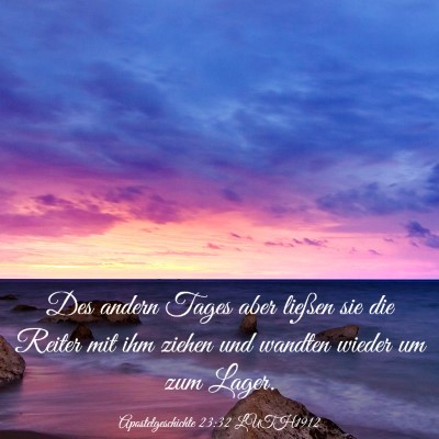 Picture 03 - Apostelgeschichte 23:32 LUTH1912 - Des andern Tages aber ließen sie die Reiter mit - Bible Verse Picture