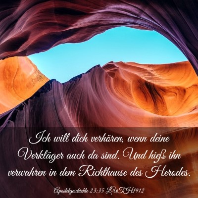 Picture 03 - Apostelgeschichte 23:35 LUTH1912 - Ich will dich verhören, wenn deine Verkläger - Bible Verse Picture
