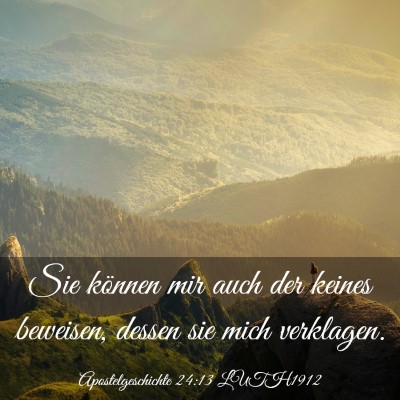 Picture 03 - Apostelgeschichte 24:13 LUTH1912 - Sie können mir auch der keines beweisen, dessen - Bible Verse Picture