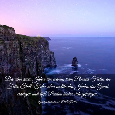 Picture 03 - Apostelgeschichte 24:27 LUTH1912 - Da aber zwei Jahre um waren, kam Porcius Festus - Bible Verse Picture