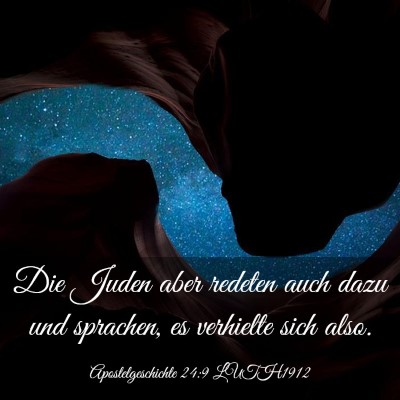 Picture 03 - Apostelgeschichte 24:9 LUTH1912 - Die Juden aber redeten auch dazu und sprachen, es - Bible Verse Picture