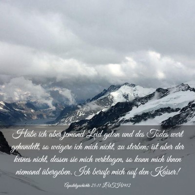 Picture 03 - Apostelgeschichte 25:11 LUTH1912 - Habe ich aber jemand Leid getan und des Todes - Bible Verse Picture