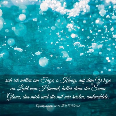 Picture 03 - Apostelgeschichte 26:13 LUTH1912 - sah ich mitten am Tage, o König, auf dem Wege - Bible Verse Picture